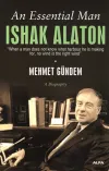 An Essential Man: Ishak Alaton