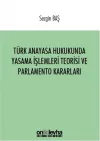 Türk Anayasa Hukukunda Yasama İşlemleri Teorisi ve Parlamento Kararları