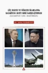 Güç Olgusu Ve Nükleer Silahlanma Kazakistan-Kuzey Kore Karşılaştırması (Kazakistan Saha Araştırması)