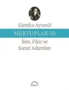 Mektuplar 10 - İlim Fikir ve Sanat Adamları