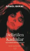 Delirtilen Kadınlar-İngiliz ve Amerikan Edebiyatında Kadın Deliliği