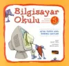 Bilgisayar Okulu 5 - Ufak Tefek Ama Önemli Şeyler