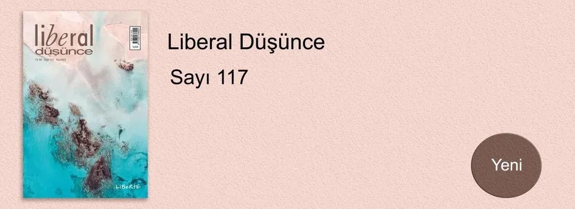 Liberal Düşünce Dergisi, Sayı 117, Kış 2025