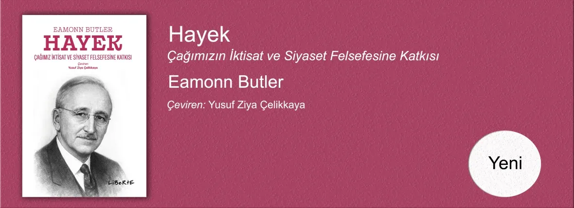 Hayek Çağımızın İktisat ve Siyaset Felsefesine Katkısı