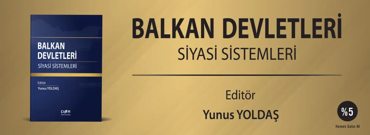 BALKAN DEVLETLERİ SİYASİ SİSTEMLERİ