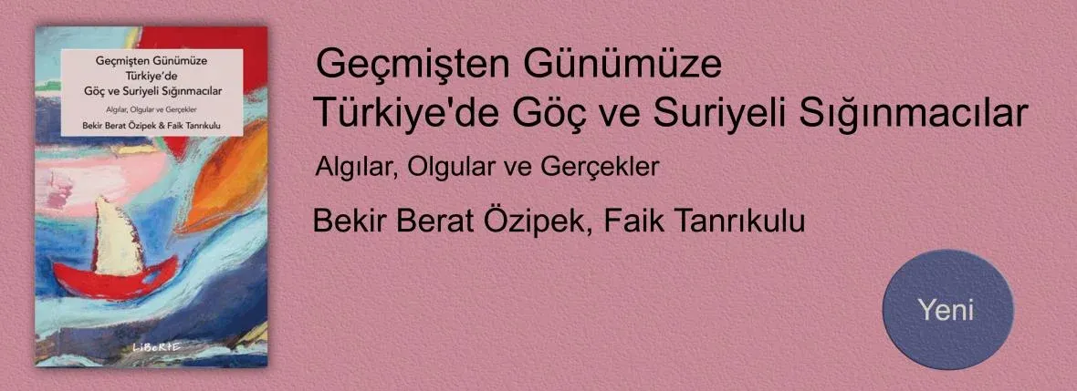 Geçmişten Günümüze Türkiye'de Göç ve Suriyeli Sığınmacılar