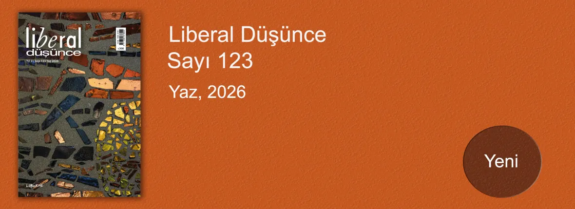 Liberal Düşünce Dergisi, Sayı 123, Yaz 2026