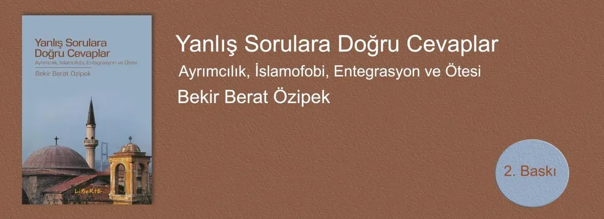 Yanlış Sorulara Doğru Cevaplar Ayrımcılık, İslamofobi, Entegrasyon ve Ötesi