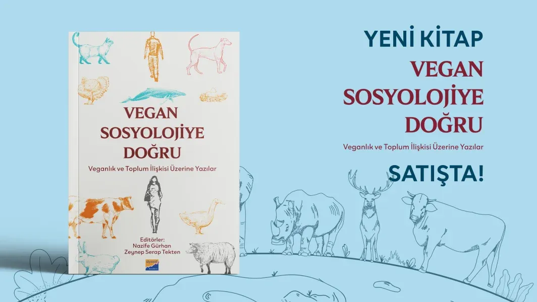 Vegan Sosyolojiye Doğru Veganlık ve Toplum İlişkisi Üzerine Yazılar
