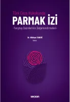 Türk Ceza Hukukunda Parmak İzi – Yargıtay Dairelerinin Değerlendirmeleri –