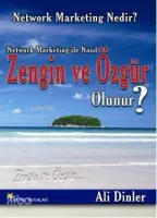 Network Marketing İle Nasıl Zengin ve Özgür Olunur?