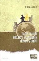 Barış İçinde Birlikte Yaşamanın Hukuk Zemini
