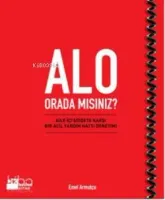 Alo Orada mısınız?