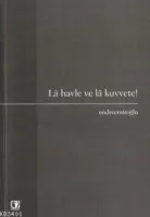 Lâ Havle ve Lâ Kuvvete!