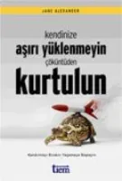 Kendinize Fazla Yüklenmeyin Çöküntüden Kurtulun