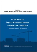 Uluslararası İnşaat Sözleşmelerinde Gecikme ve Temerrüt