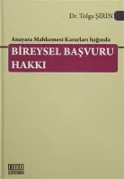 Anayasa Mahkemesi Kararları Işığında Bireysel Başvuru Hakkı
