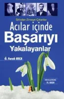 Acılar İçinde Başarıyı Yakalayanlar