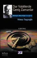 Dar Vakitlerde Geniş Zamanlar