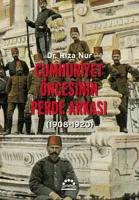 Cumhuriyet Öncesinin Perde Arkası