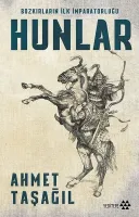 Hunlar - Bozkırların İlk İmparatorluğu