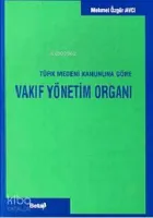 Türk Medeni Kanununa Göre Vakıf Yönetim Organı