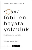 Sosyal Fobiden Hayata Yolculuk