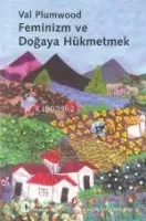 Feminizm ve Doğaya Hükmetmek