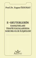 E-Skuterlerin Karıştıkları Trafik Kazalarında Sorumluluk İlişkileri