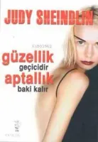 Güzellik Geçicidir Aptallık Baki Kalır