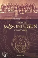 Türkiye'de Masonluğun Gizli Tarihi