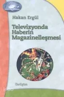 Televizyonda Haberin Magazinelleşmesi