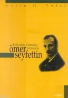 Külliyatına Girmemiş Yazılarıyla Ömer Seyfettin