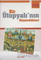 Bir Ütopyalı’nın Düşündükleri