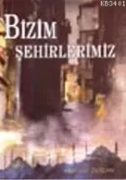 Bizim Şehirlerimiz