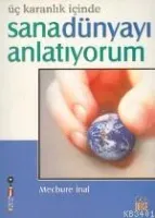 Üç Karanlık İçinde Sana Dünyayı Anlatıyorum