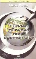 Türkler Dünyaya Nasıl Egemen Olur