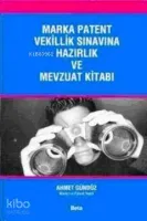 Marka Patent Vekillik Sınavına Hazırlık ve Mevzuat Kitabı