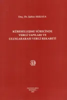 Küreselleşme Sürecinde Vergi Yapıları ve Uluslararası Vergi Rekabeti