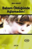 Babam Öldüğünde Ağlamadım