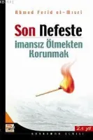 Son Nefeste İmansız Ölmekten Korunmak