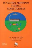 Su ve Atık Su Arıtımında Fiziksel Temel İşlemler