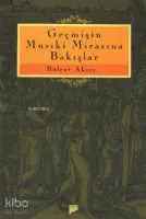 Geçmişin Musıki Mirasına Bakışlar
