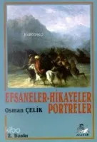 Efsaneler - Hikayeler - Portreler