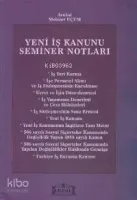 Yeni İş Kanunu Seminer Notları