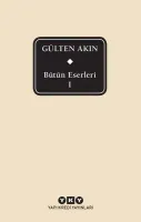 Bütün Eserleri 1 : Gülten Akın
