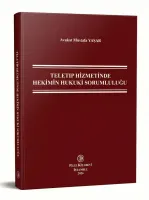 Teletıp Hizmetinde Hekimin Hukuki Sorumluluğu