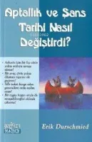Aptallık ve Şans Tarihi Nasıl Değiştirdi?