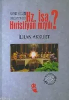 Hz. İsa Hıristiyan Mıydı'