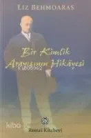 Bir Kimlik Arayışının Hikâyesi